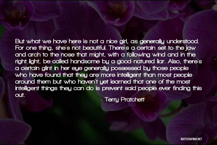 I'm Not The Most Beautiful Girl Quotes By Terry Pratchett