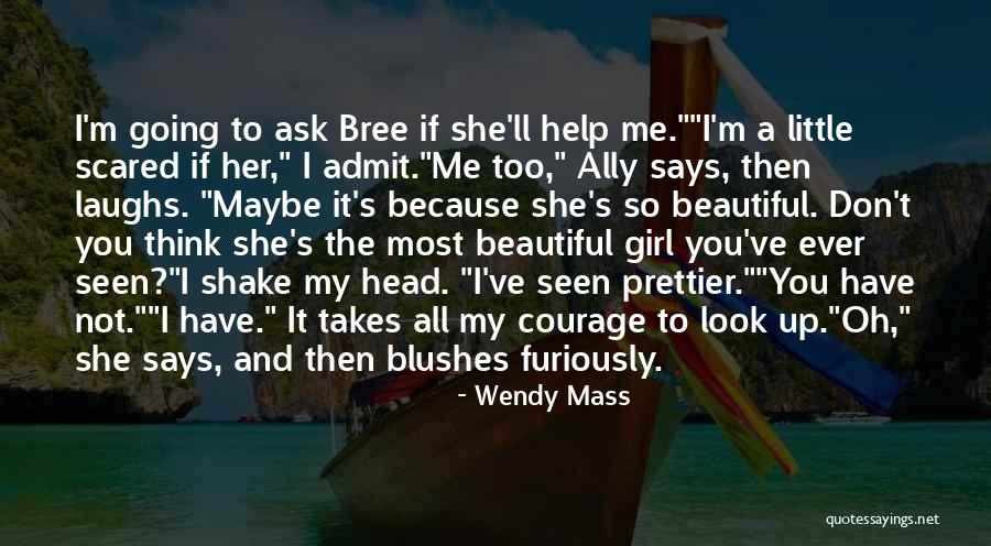 I'm Not The Most Beautiful Girl Quotes By Wendy Mass