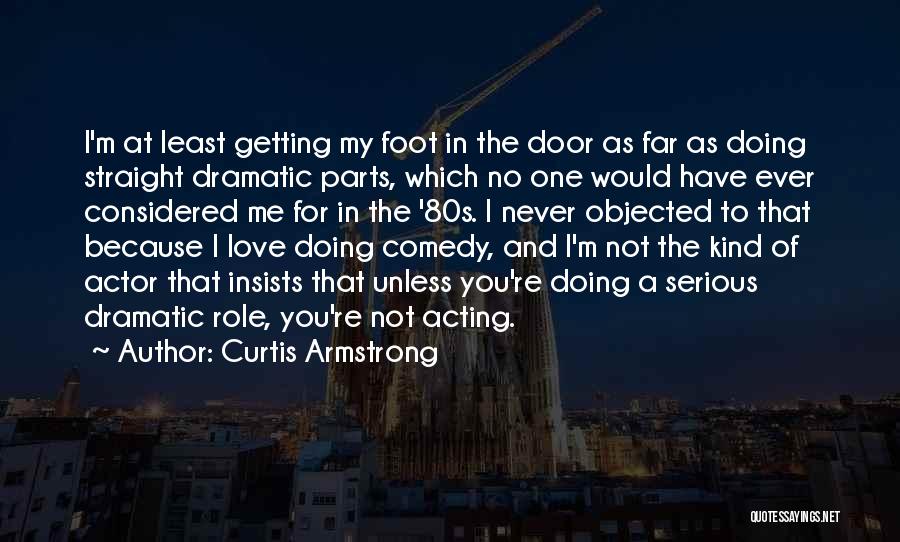 I'm Not The One For You Quotes By Curtis Armstrong