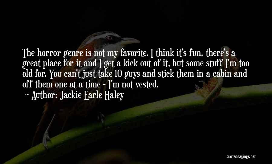 I'm Not The One For You Quotes By Jackie Earle Haley