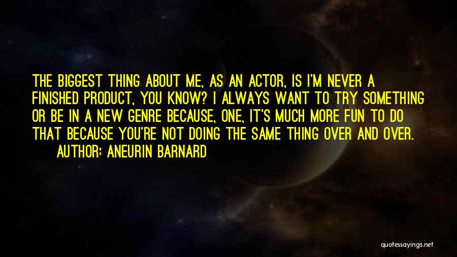 I'm Not The One You Want Quotes By Aneurin Barnard