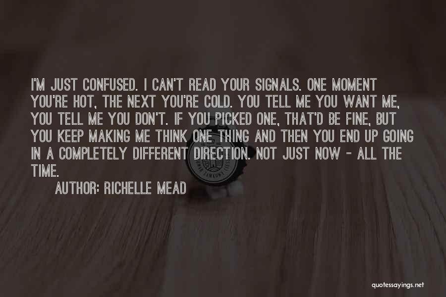 I'm Not The One You Want Quotes By Richelle Mead