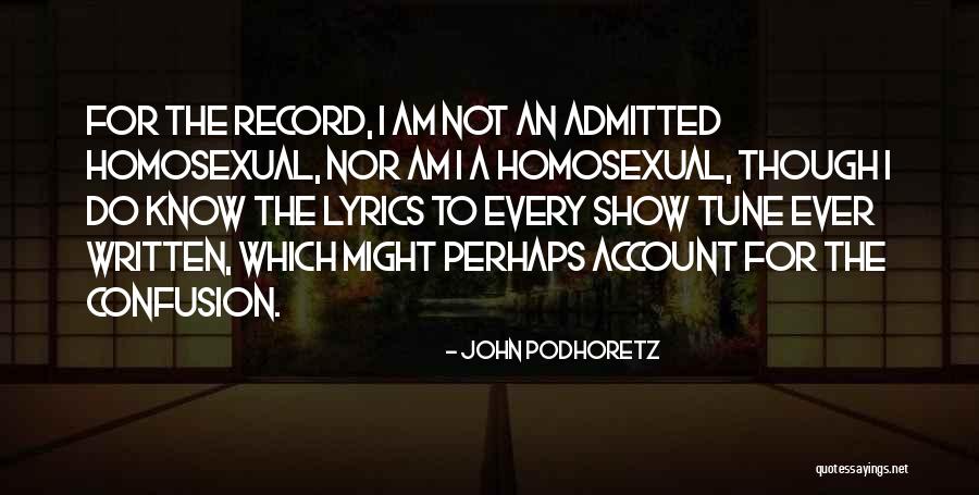 I'm Not The Only One Lyrics Quotes By John Podhoretz