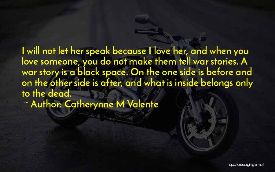 I'm Not The Only One You Love Quotes By Catherynne M Valente