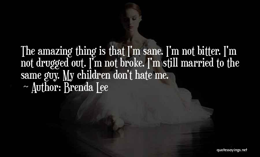 I'm Not The Same Quotes By Brenda Lee