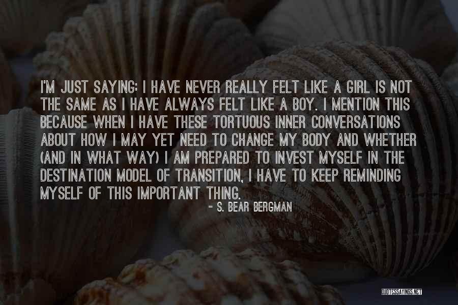 I'm Not The Same Quotes By S. Bear Bergman