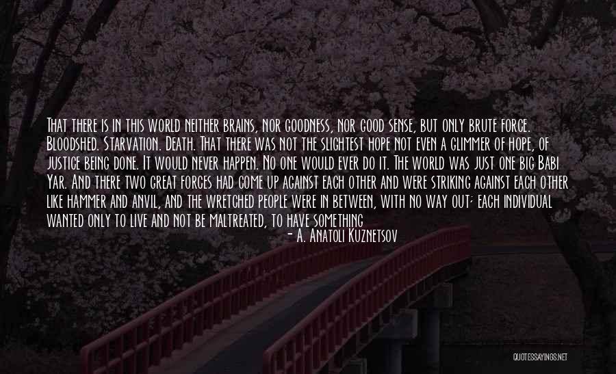 I'm Not There Yet Quotes By A. Anatoli Kuznetsov I'm Not There Yet Quotes By A. Anatoli Kuznetsov