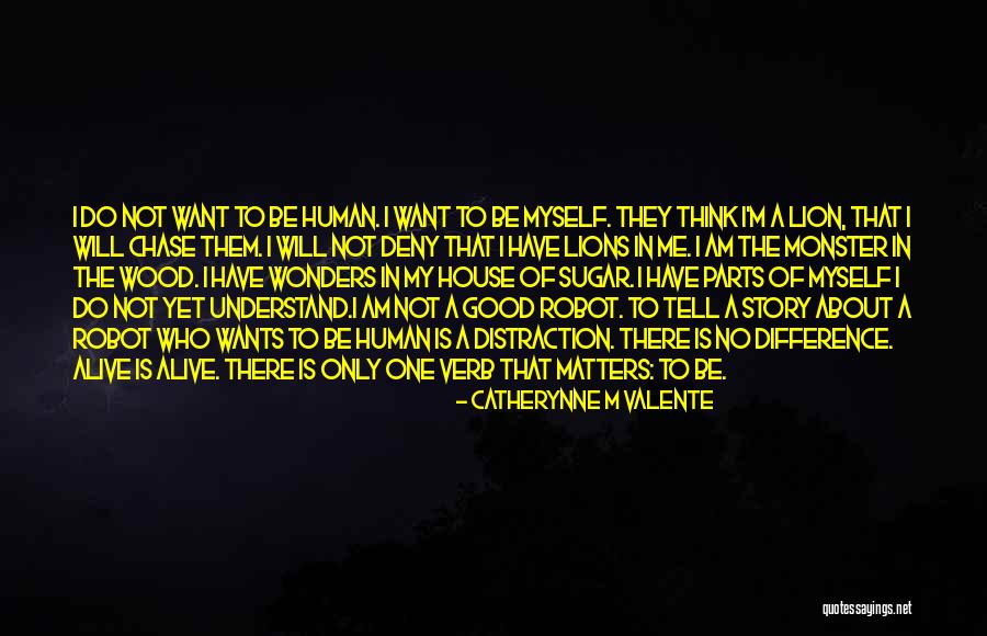 I'm Not There Yet Quotes By Catherynne M Valente I'm Not There Yet Quotes By Catherynne M Valente