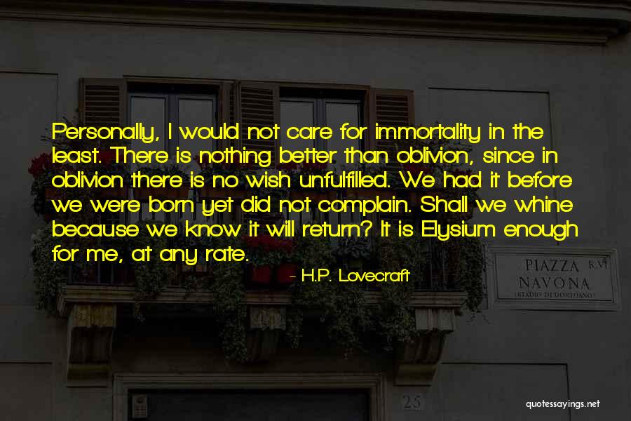 I'm Not There Yet Quotes By H.P. Lovecraft I'm Not There Yet Quotes By H.P. Lovecraft