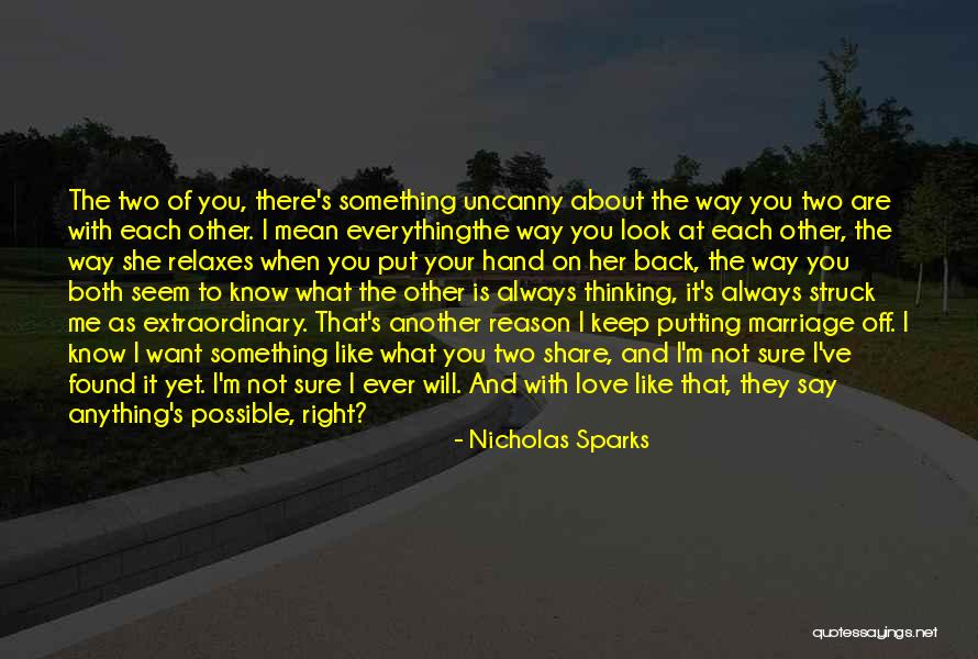 I'm Not There Yet Quotes By Nicholas Sparks