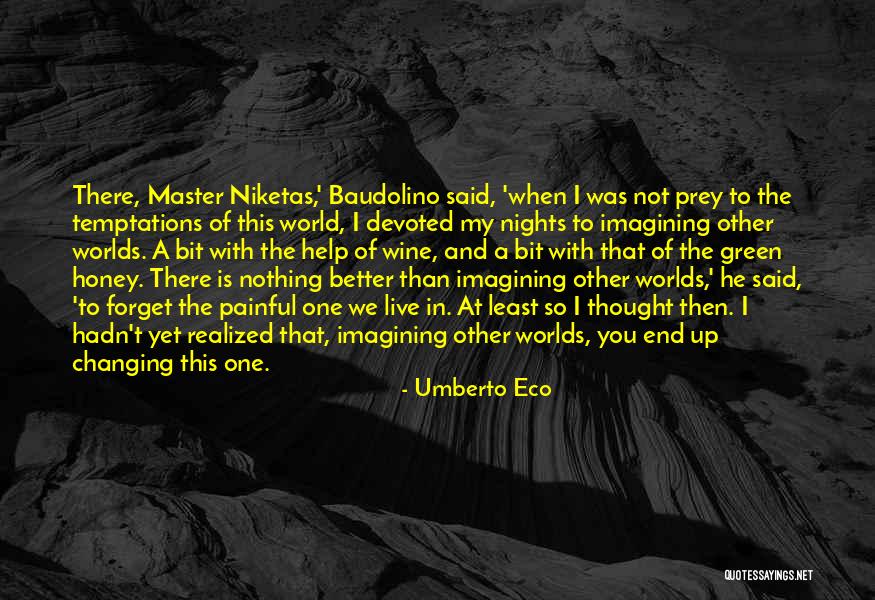 I'm Not There Yet Quotes By Umberto Eco I'm Not There Yet Quotes By Umberto Eco