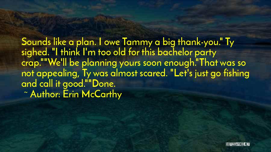 I'm Not Too Good For You Quotes By Erin McCarthy