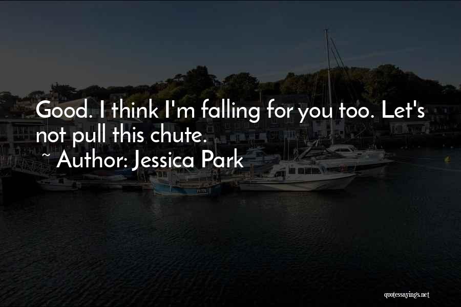 I'm Not Too Good For You Quotes By Jessica Park