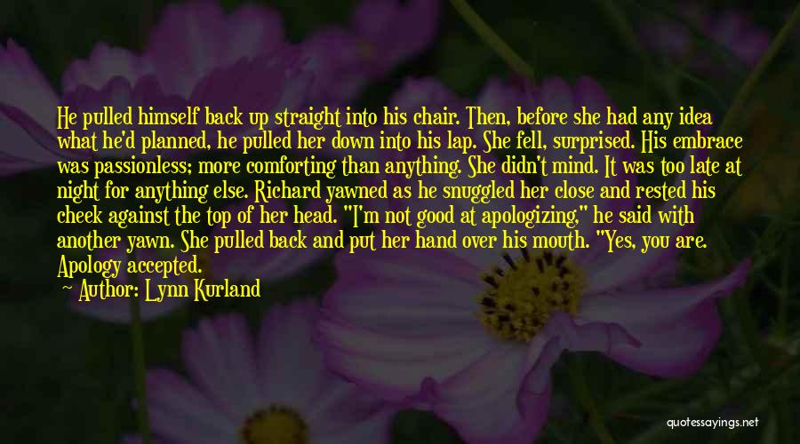 I'm Not Too Good For You Quotes By Lynn Kurland