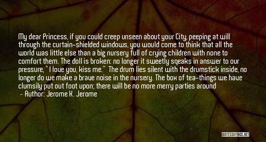 I'm Not Toy Quotes By Jerome K. Jerome