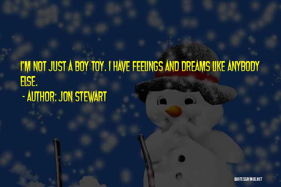 I'm Not Toy Quotes By Jon Stewart