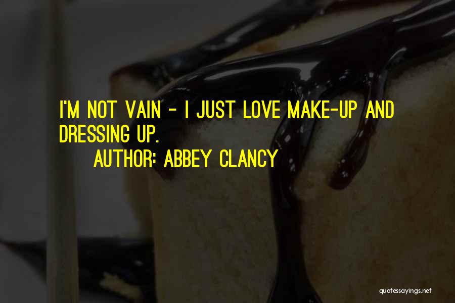 I'm Not Vain Quotes By Abbey Clancy