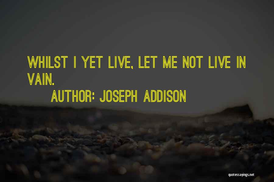 I'm Not Vain Quotes By Joseph Addison