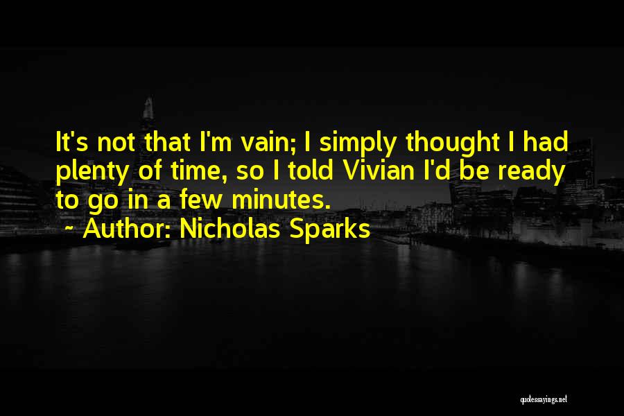 I'm Not Vain Quotes By Nicholas Sparks