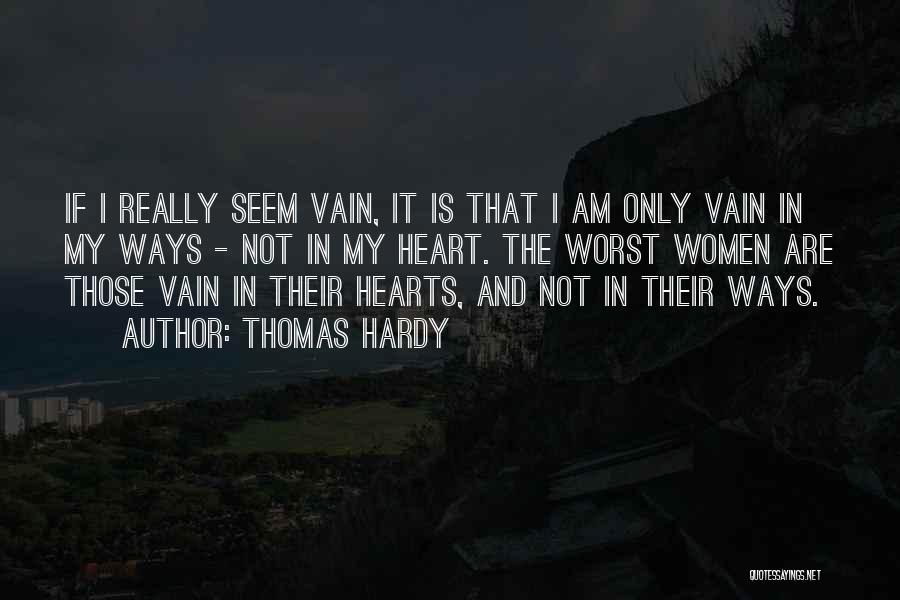 I'm Not Vain Quotes By Thomas Hardy