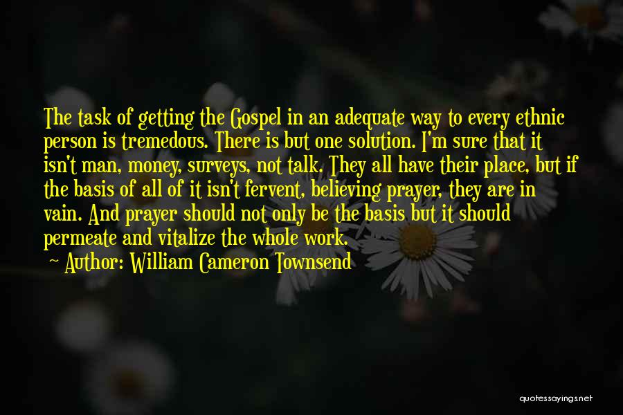 I'm Not Vain Quotes By William Cameron Townsend