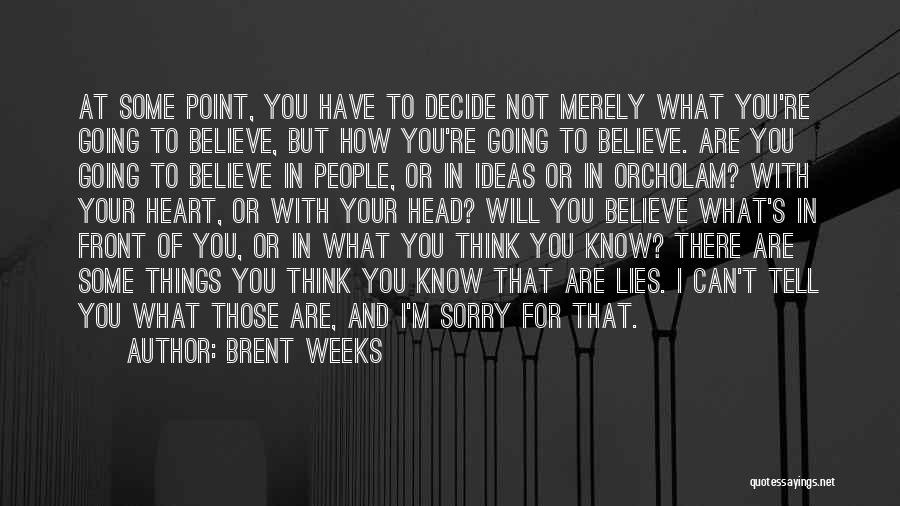 I'm Not What You Think Quotes By Brent Weeks