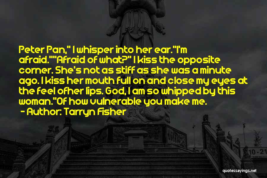 I'm Not Whipped Quotes By Tarryn Fisher