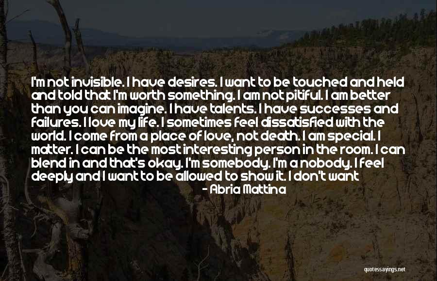 I'm Not Worth It Quotes By Abria Mattina