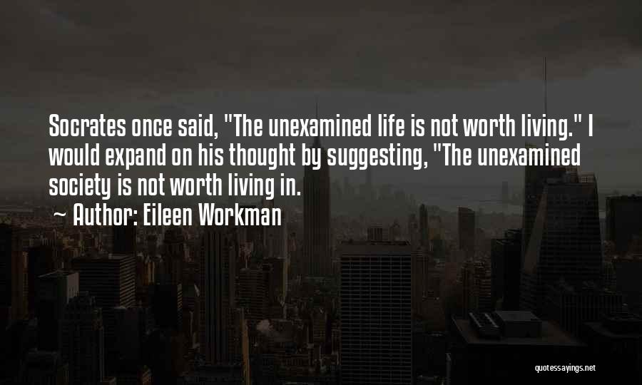 I'm Not Worth Living Quotes By Eileen Workman