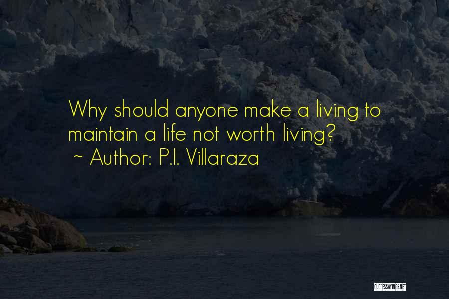 I'm Not Worth Living Quotes By P.I. Villaraza