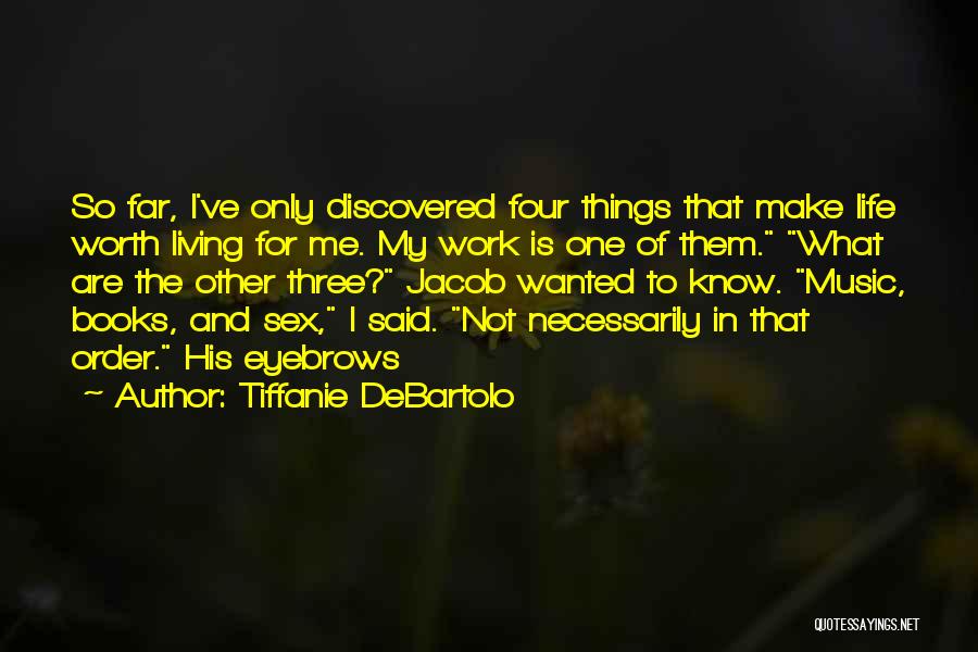 I'm Not Worth Living Quotes By Tiffanie DeBartolo