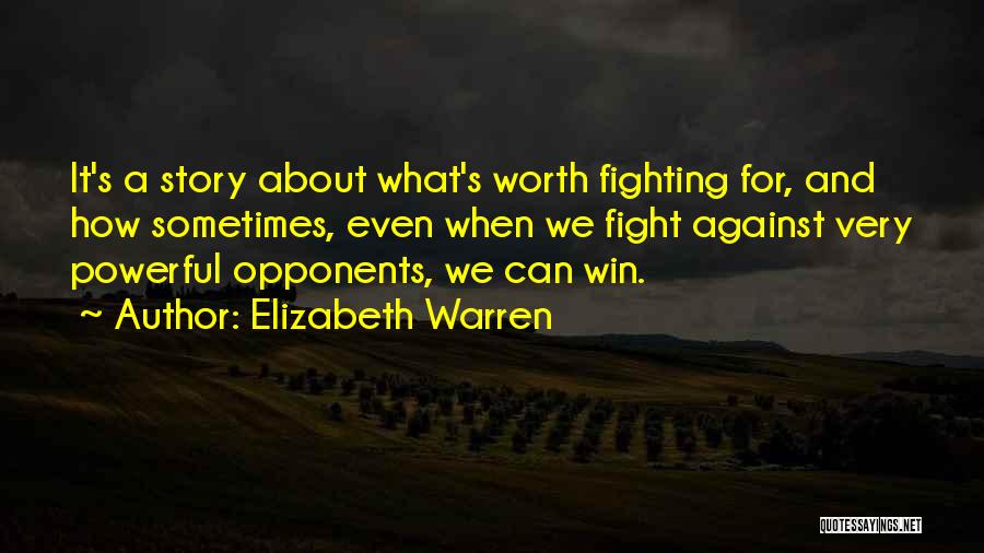 I'm Not Worth The Fight Quotes By Elizabeth Warren