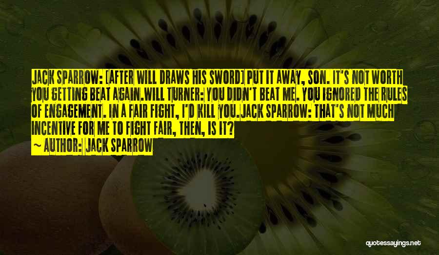 I'm Not Worth The Fight Quotes By Jack Sparrow