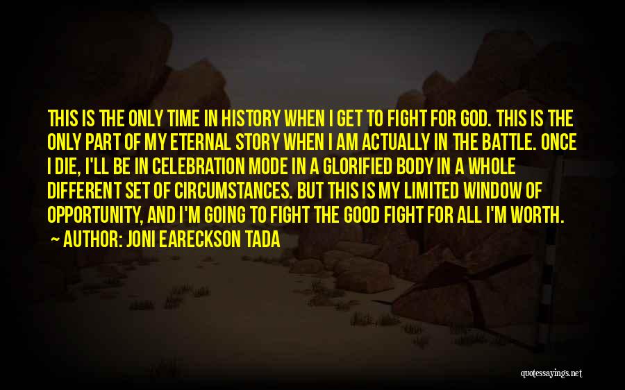 I'm Not Worth The Fight Quotes By Joni Eareckson Tada