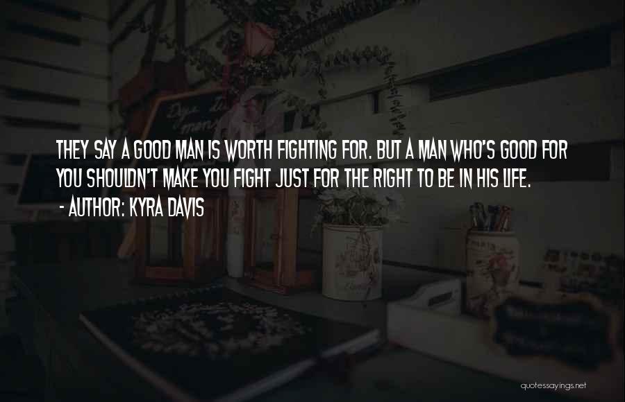 I'm Not Worth The Fight Quotes By Kyra Davis