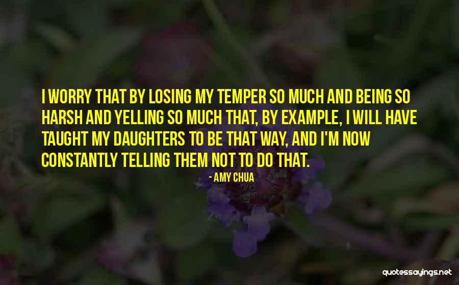 I'm Not Yelling Quotes By Amy Chua I'm Not Yelling Quotes By Amy Chua