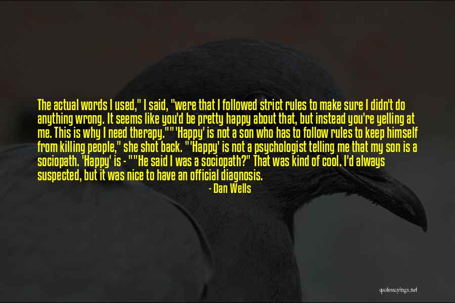 I'm Not Yelling Quotes By Dan Wells I'm Not Yelling Quotes By Dan Wells