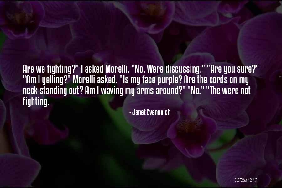 I'm Not Yelling Quotes By Janet Evanovich