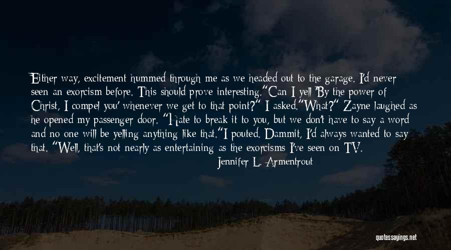 I'm Not Yelling Quotes By Jennifer L. Armentrout