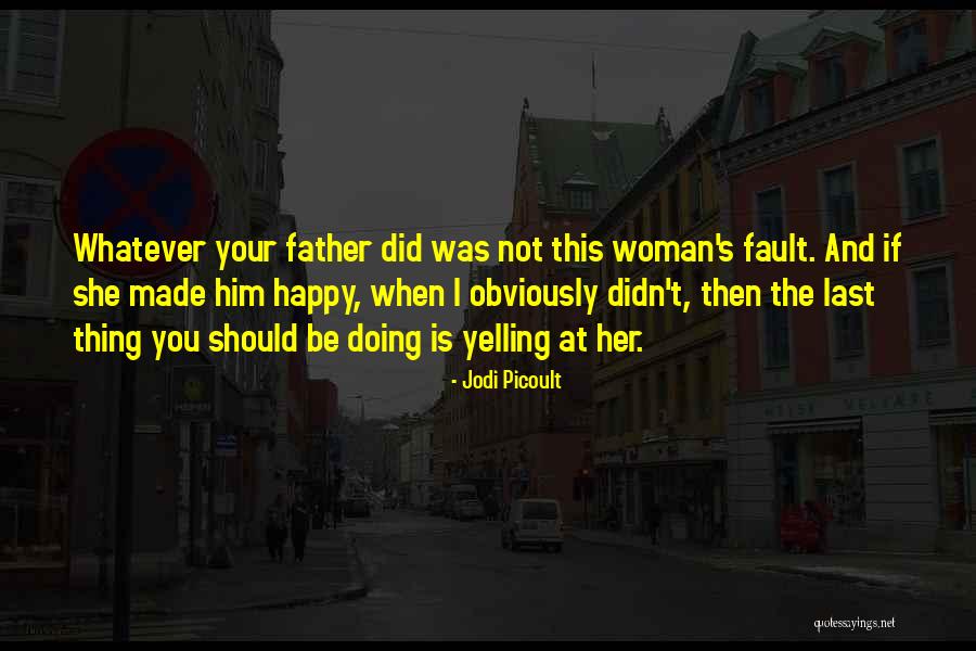 I'm Not Yelling Quotes By Jodi Picoult I'm Not Yelling Quotes By Jodi Picoult