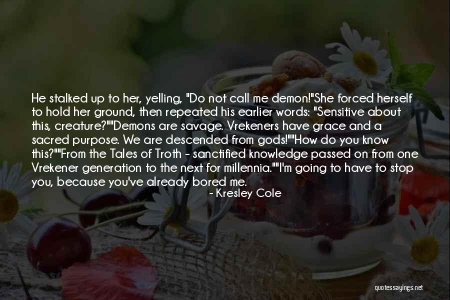 I'm Not Yelling Quotes By Kresley Cole I'm Not Yelling Quotes By Kresley Cole
