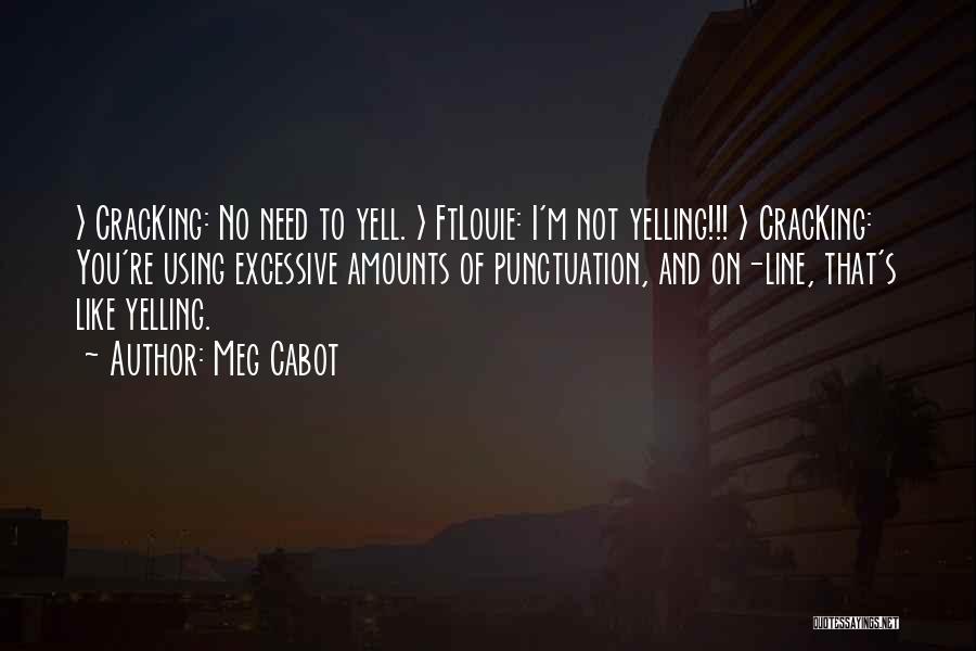 I'm Not Yelling Quotes By Meg Cabot