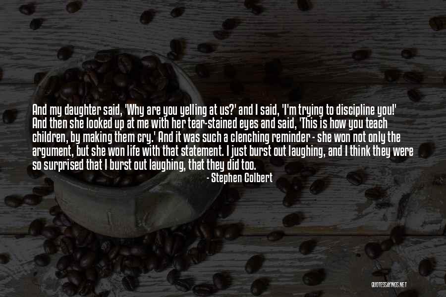I'm Not Yelling Quotes By Stephen Colbert I'm Not Yelling Quotes By Stephen Colbert