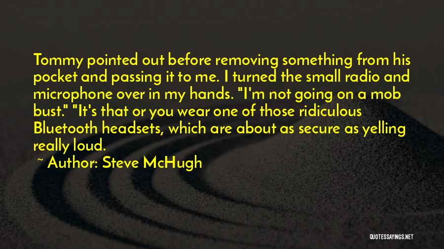 I'm Not Yelling Quotes By Steve McHugh