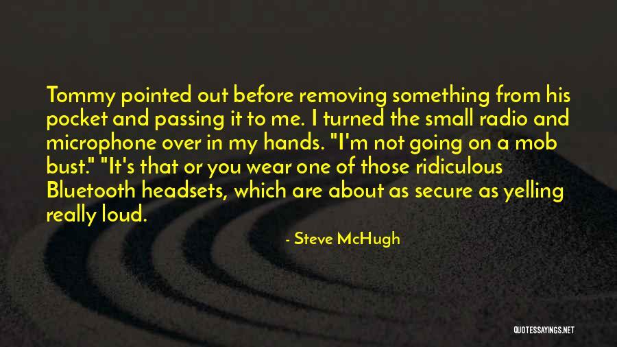 I'm Not Yelling Quotes By Steve McHugh