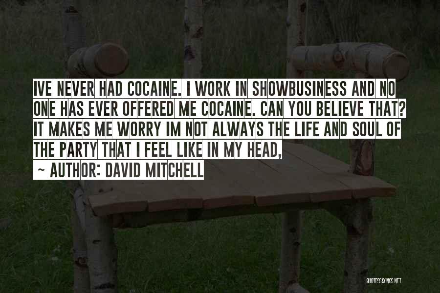 I'm Not You Im Me Quotes By David Mitchell