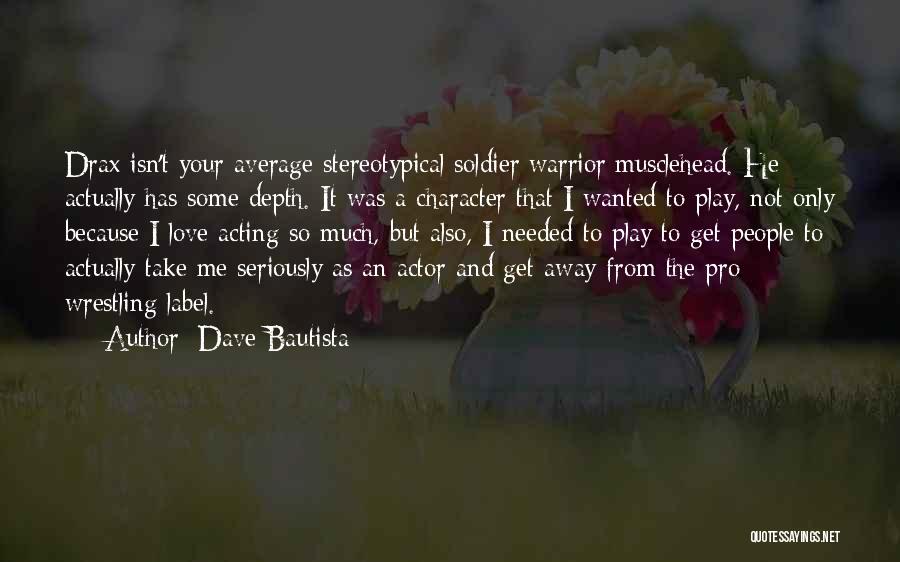 I'm Not Your Average Quotes By Dave Bautista