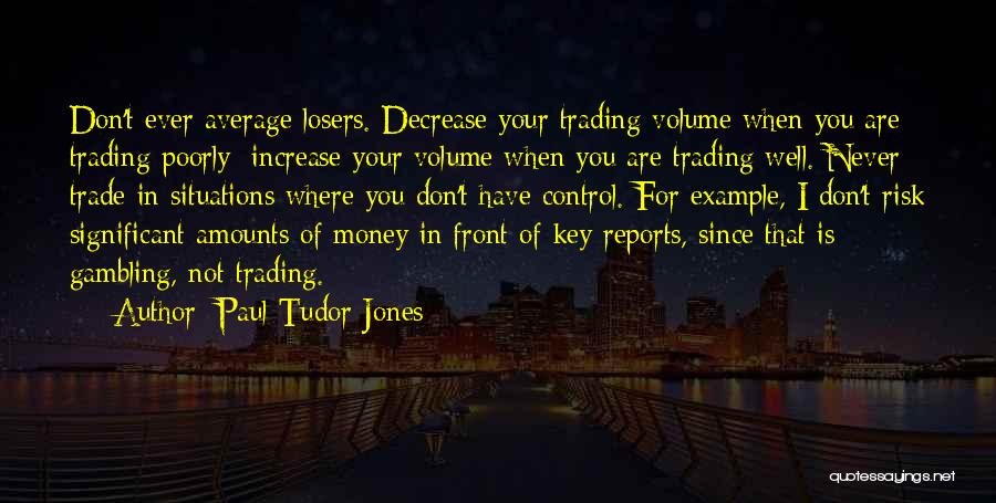 I'm Not Your Average Quotes By Paul Tudor Jones