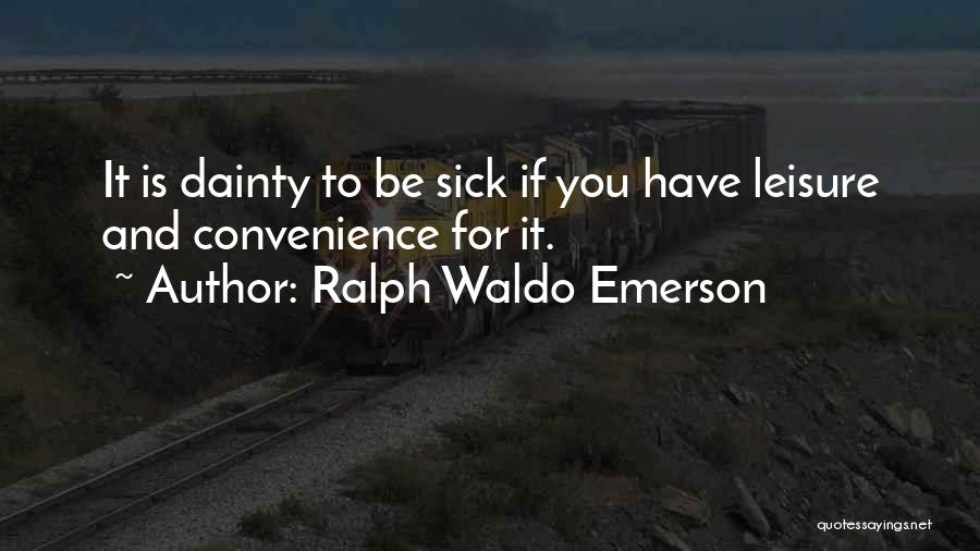 I'm Not Your Convenience Quotes By Ralph Waldo Emerson