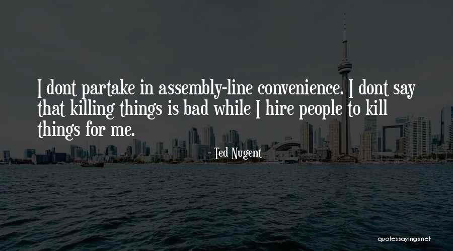 I'm Not Your Convenience Quotes By Ted Nugent